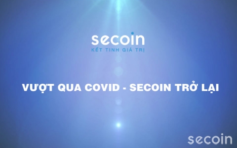 Vượt qua Covid - Secoin trở lại